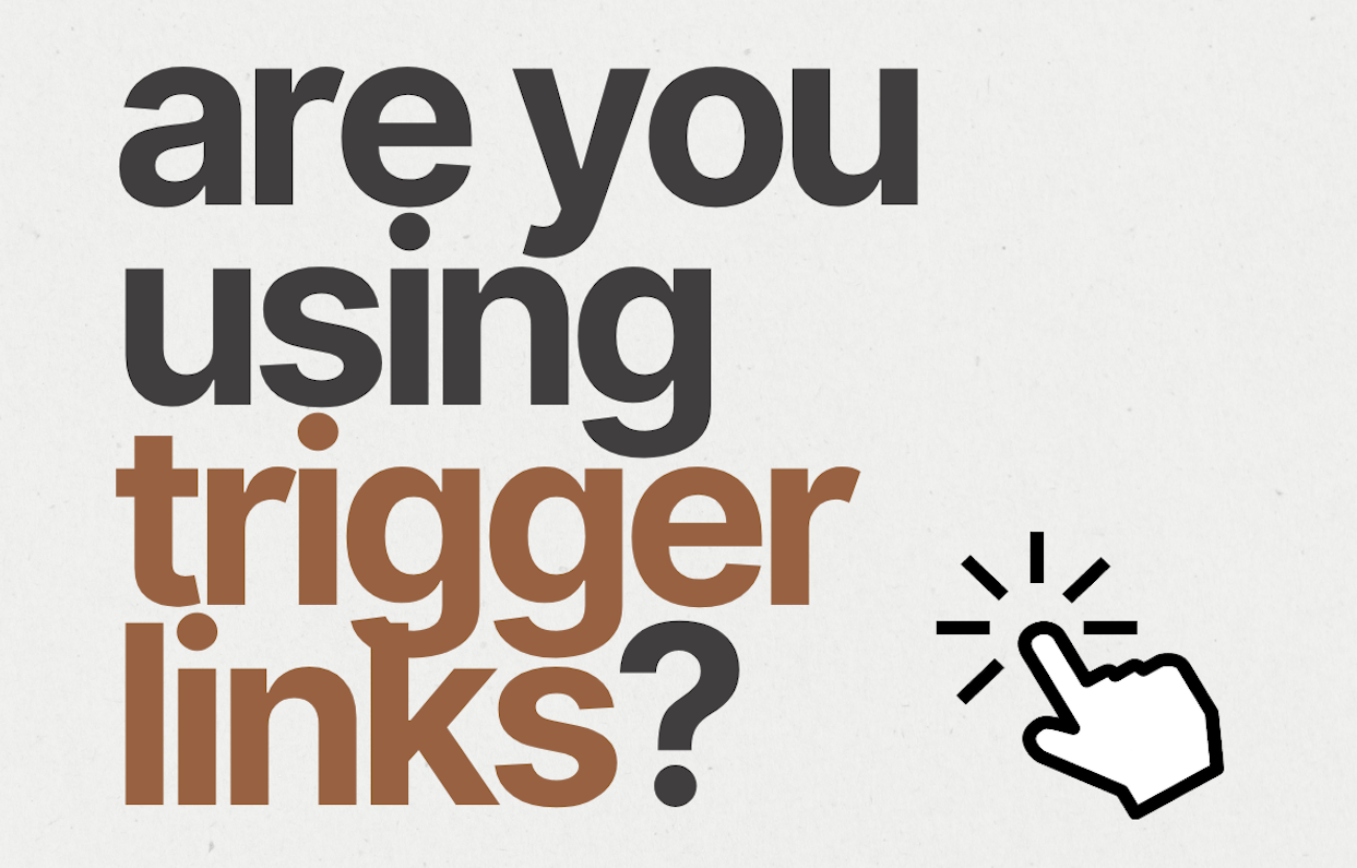 What Are Trigger Links – And Why Should You Be Using Them in Your Email Marketing?
